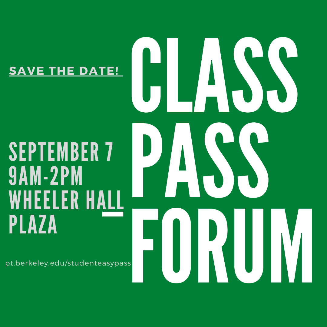 Join AC Transit and P&T at the Class Pass Forum on September 7th, at Wheeler Hall Plaza.